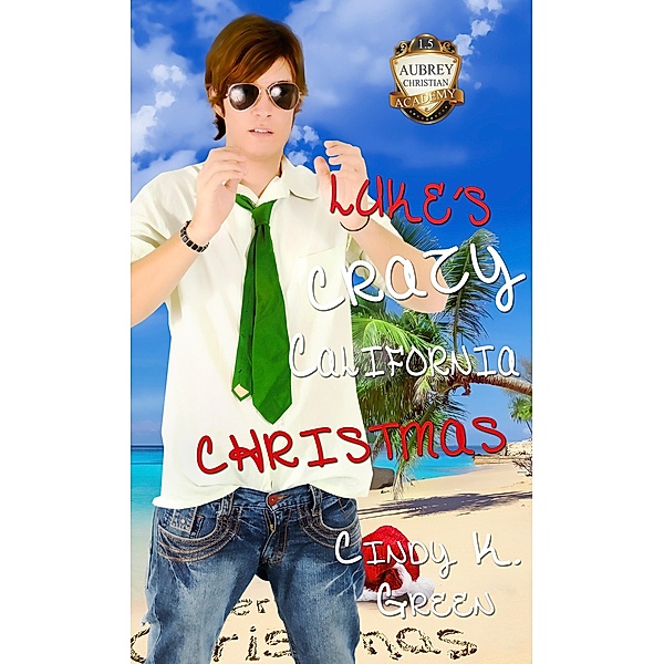 Luke's Crazy California Christmas / Watershed Books, Cindy K. Green