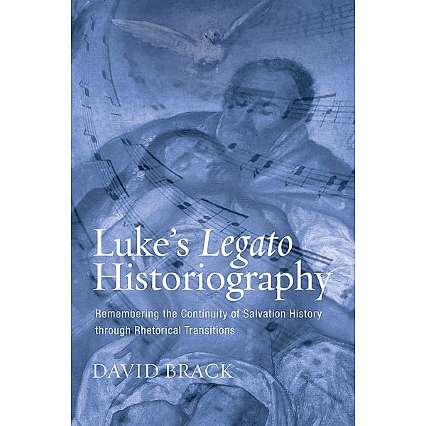 Luke's Legato Historiography, David Lee Brack