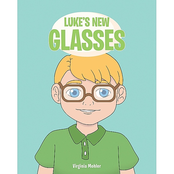 Luke's New Glasses, Virginia Mohler
