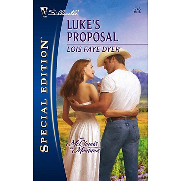 Luke's Proposal (Mills & Boon Silhouette) / Mills & Boon Silhouette, Lois Faye Dyer