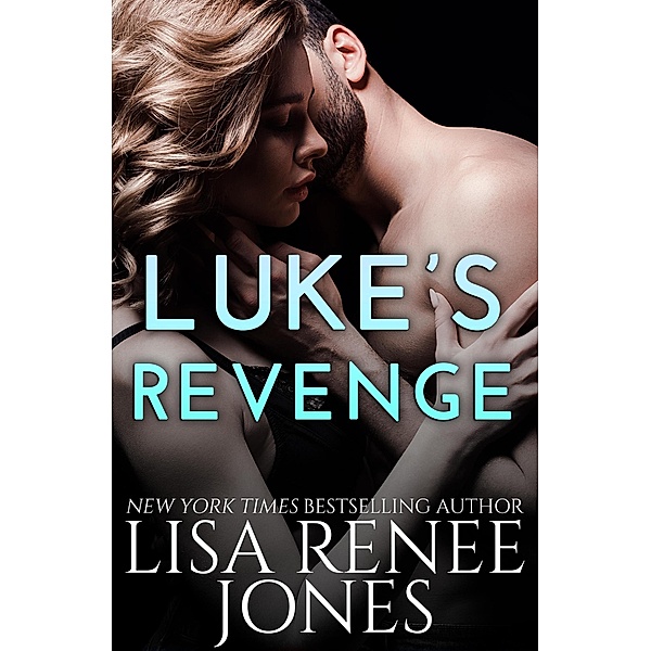 Luke's Revenge (Tall, Dark, and Deadly, #16) / Tall, Dark, and Deadly, Lisa Renee Jones