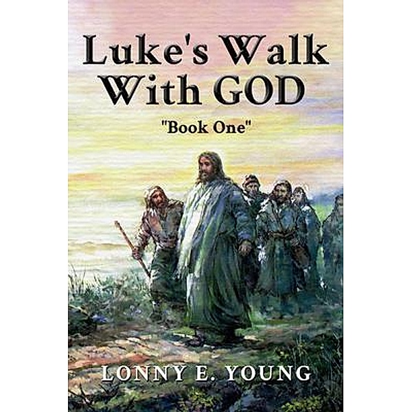 Luke's Walk with God, Lonny Young