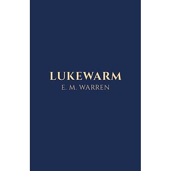 Lukewarm, E. Warren