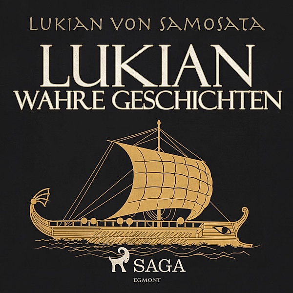 Lukian - Wahre Geschichten (Ungekürzt), Lukian von Samosata