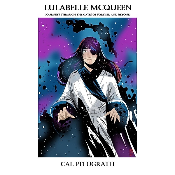 Lulabelle McQueen journeys through the gates of forever and beyond, Cal Pflugrath