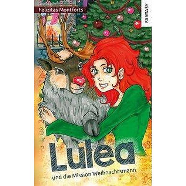 Lulea und die Mission Weihnachtsmann, Felizitas Montforts
