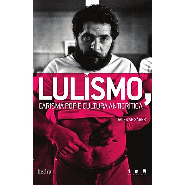 Lulismo: carisma pop e cultura anticrítica, Tales Ab'Sáber