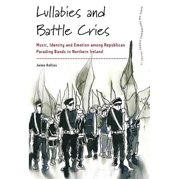 Lullabies and Battle Cries / Dance and Performance Studies Bd.13, Jaime Rollins