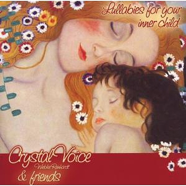 Lullabies For Your Inner Child, Crystal Voice, Wiebke Reinhardt