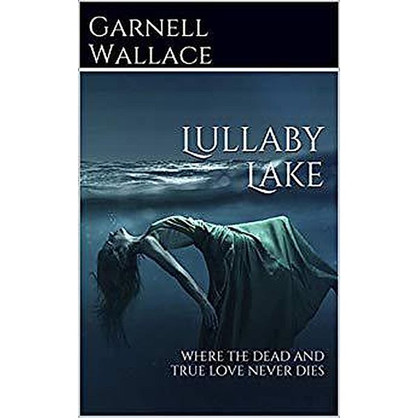 Lullaby Lake, Garnell Wallace