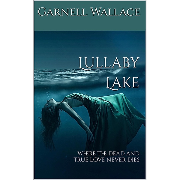 Lullaby Lake, Garnell Wallace