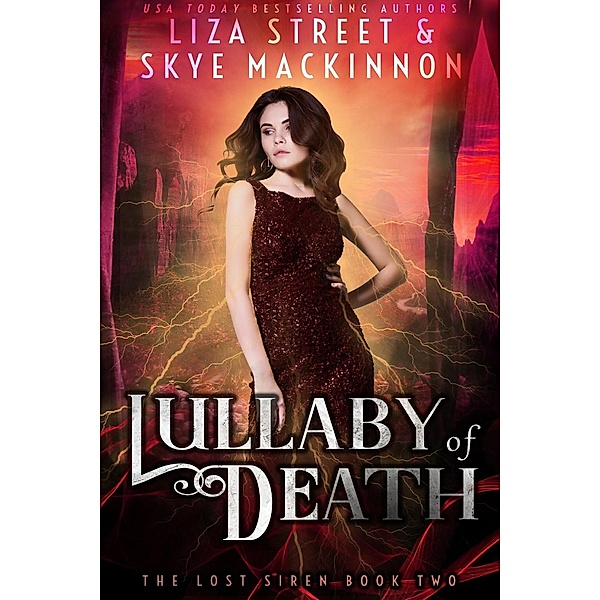 Lullaby of Death (The Lost Siren, #2) / The Lost Siren, Skye Mackinnon, Liza Street