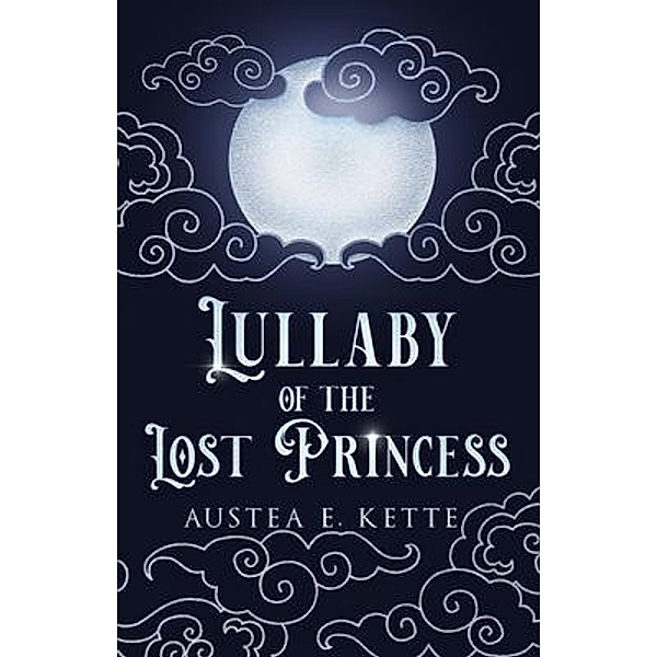 Lullaby of the Lost Princess, Austea Eve Kette