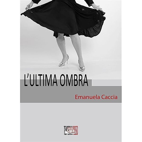 L'ultima ombra / Giorni possibili, Emanuela Caccia