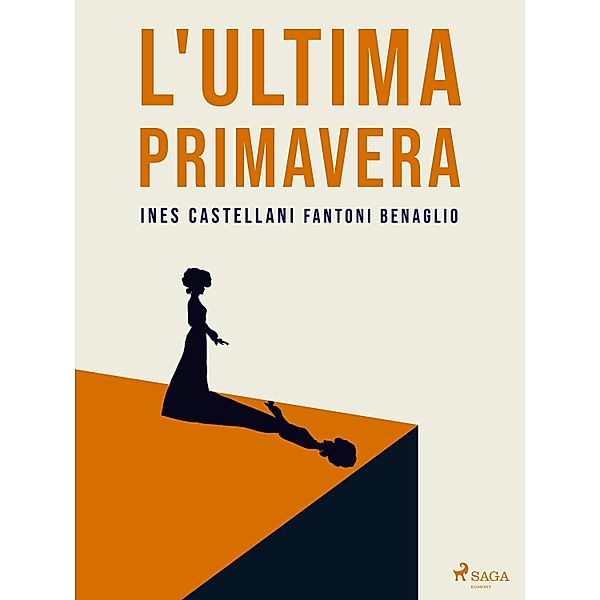 L'ultima primavera, I. Castellani Fantoni Benaglio