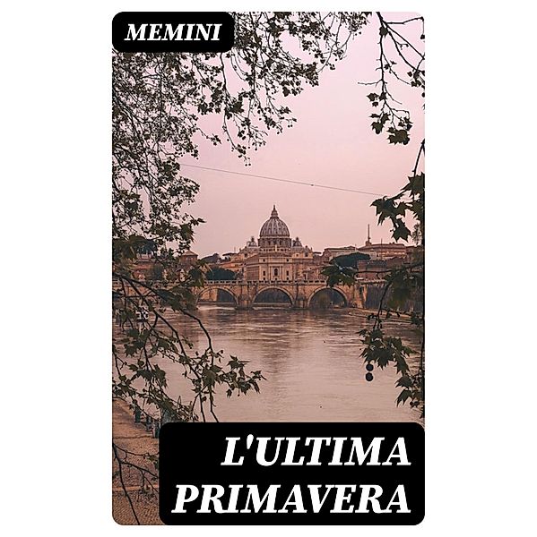 L'ultima primavera, Memini