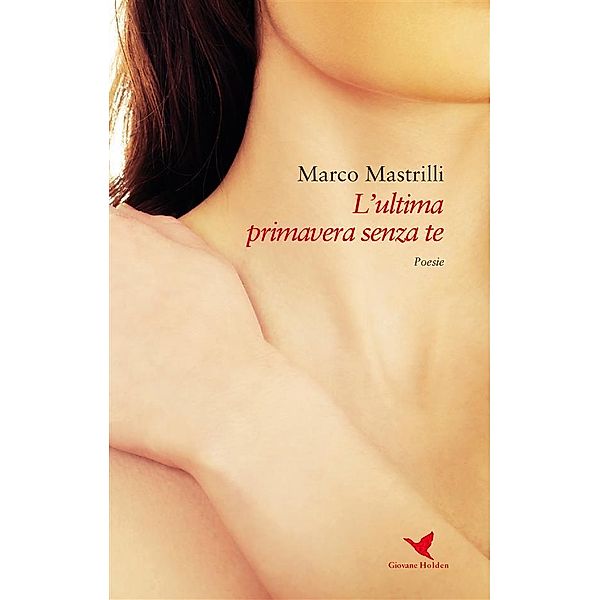 L'ultima primavera senza te, Marco Mastrilli