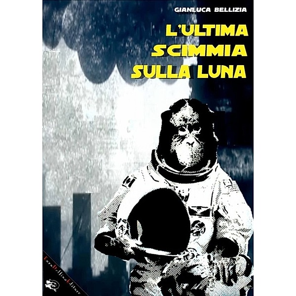 L'ultima scimmia sulla luna, Gianluca Bellizia