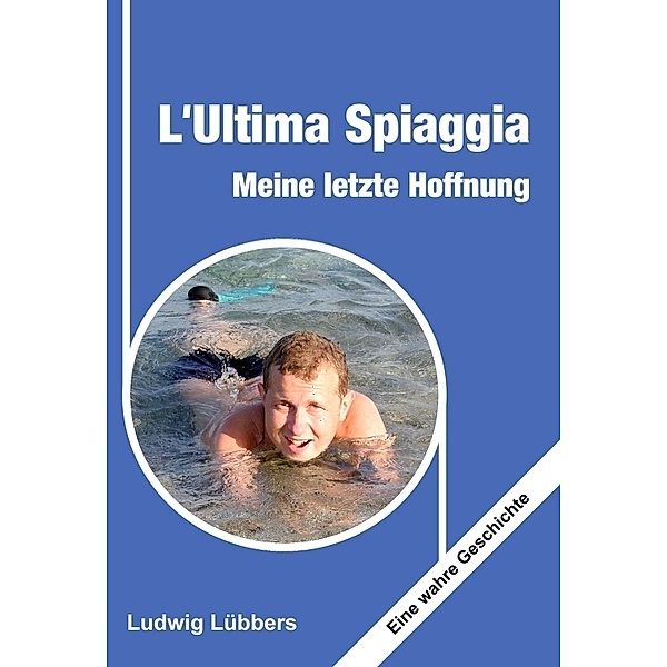 L'Ultima Spiaggia - Meine letzte Hoffnung, Ludwig Lübbers
