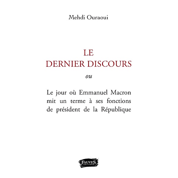 L'Ultime discours / Fauves editions, Ouraoui Mehdi Ouraoui