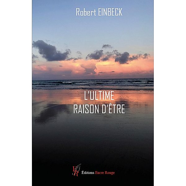 L'Ultime raison d'être, Robert Einbeck