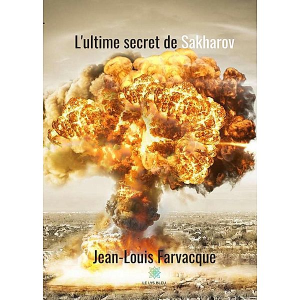 L'ultime secret de Sakharov, Jean-Louis Farvacque