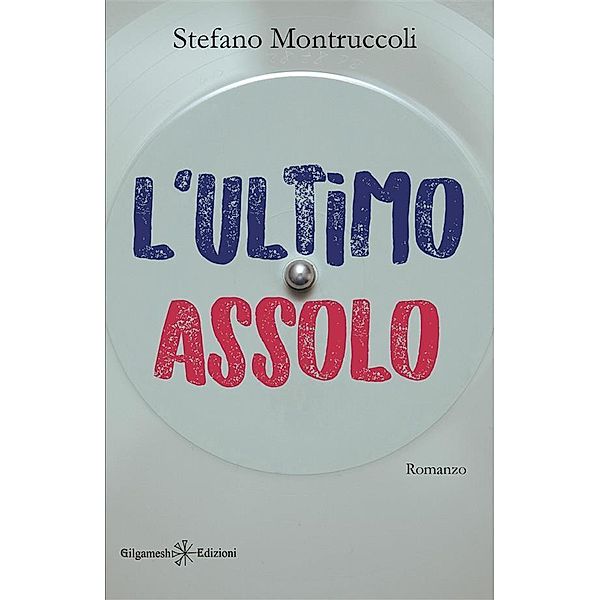 L'ultimo assolo / ANUNNAKI - Narrativa Bd.1, Stefano Montruccoli