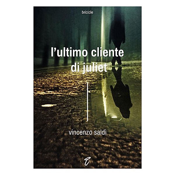 L'ultimo cliente di Juliet / Briciole Bd.4, Vincenzo Saldì