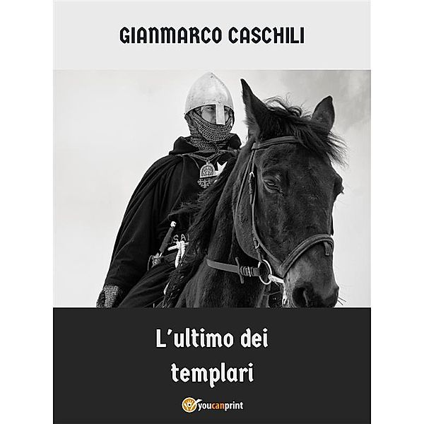 L'ultimo dei templari, Gianmarco Caschili