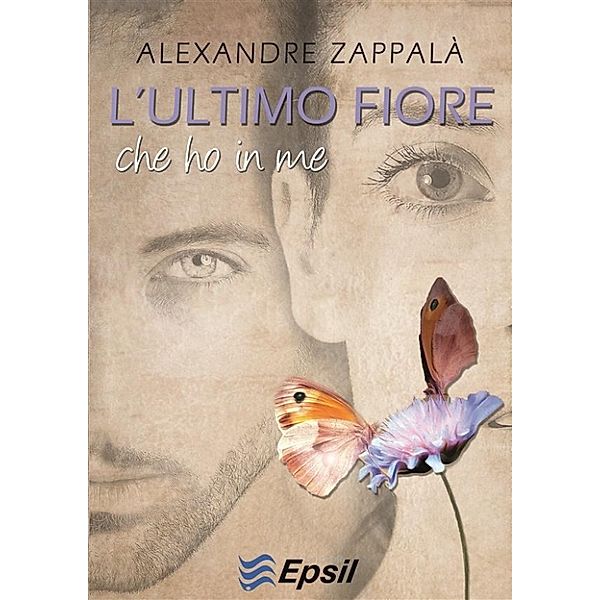 L'ultimo fiore che ho in me, Alexandre Zappalà