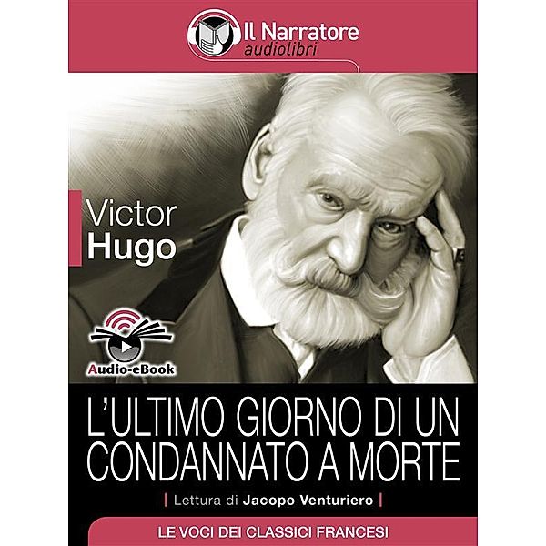 L'ultimo giorno di un condannato a morte (Audio-eBook), Victor Hugo
