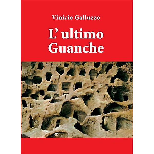 L'ultimo guanche, Vinicio Galluzzo