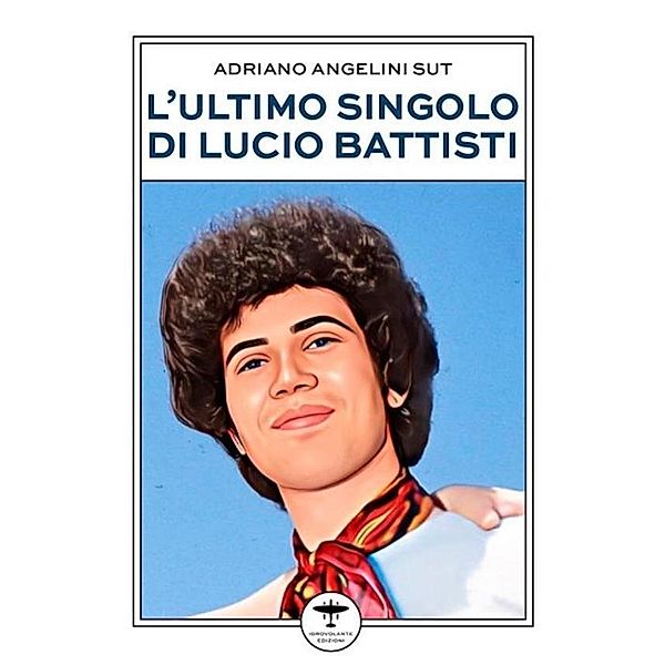 L'ultimo singolo di Lucio Battisti, Adriano Angelini Sut