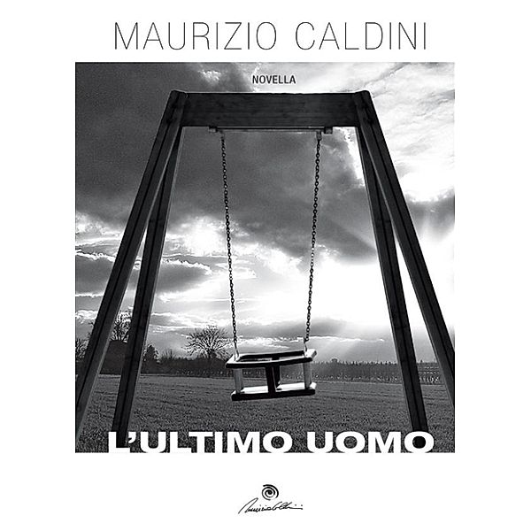 L'ultimo uomo, Maurizio Caldini