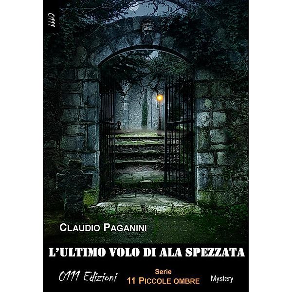 L'ultimo volo di Ala Spezzata / 11 piccole ombre, Claudio Paganini