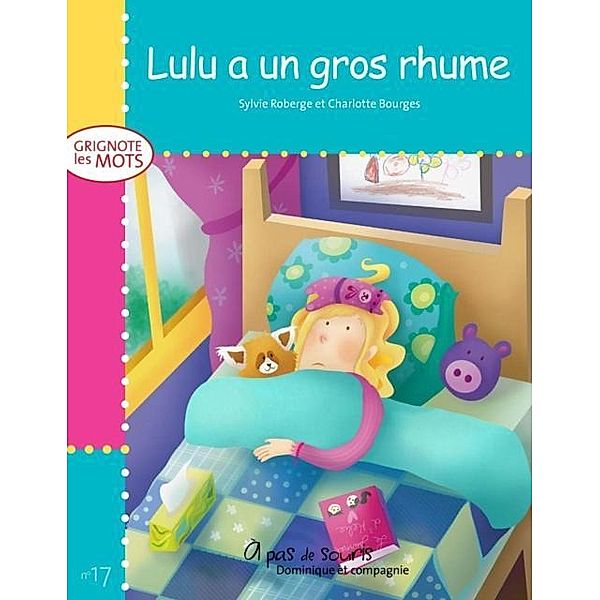 Lulu a un gros rhume / Dominique et compagnie, Sylvie Roberge