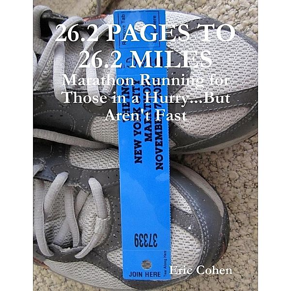 Lulu.com: 26.2 Pages to 26.2 Miles, Eric Cohen