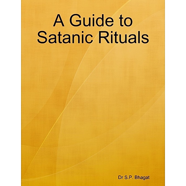 Lulu.com: A Guide to Satanic Rituals, S. P. Bhagat