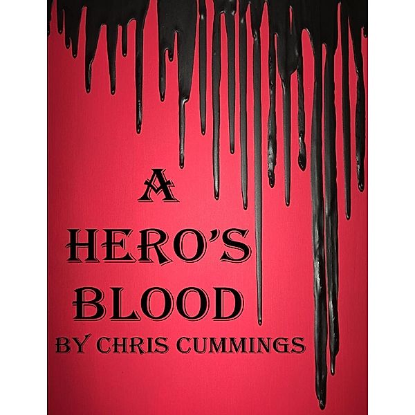 Lulu.com: A Hero's Blood, Christopher Cummings