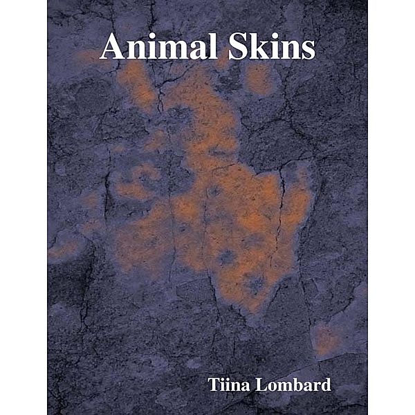 Lulu.com: Animal Skins, Tiina Lombard