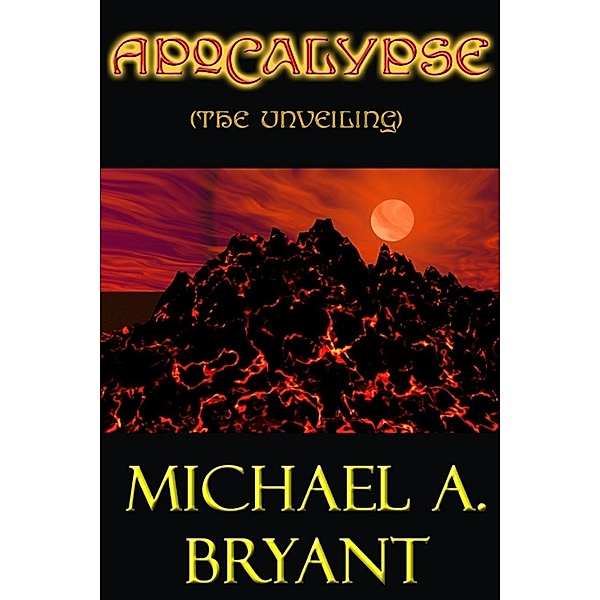 Lulu.com: Apocalypse, the Unveiling, Mr. Michael Bryant