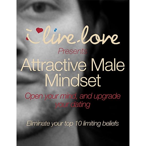 Lulu.com: Attractive Male Mindset: Open Your Mind, and Upgrade Your Dating., Matthew Seagrave