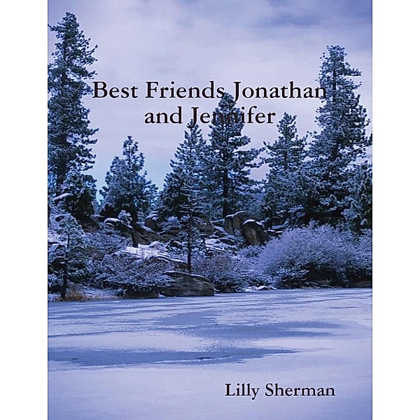 Lulu.com: Best Friends Jonathan and Jennifer, Lilly Sherman