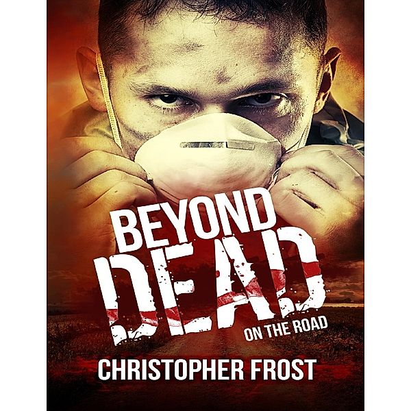 Lulu.com: Beyond Dead: On the Road, Christopher Frost