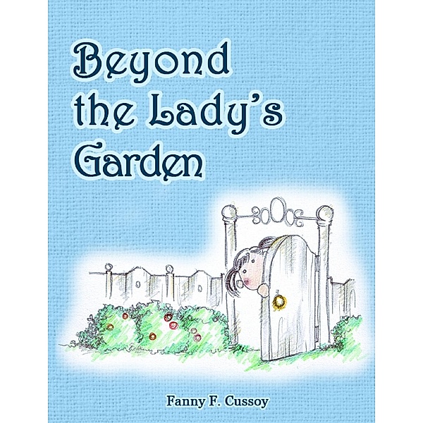 Lulu.com: Beyond the Lady's Garden, Fanny F. Cussoy
