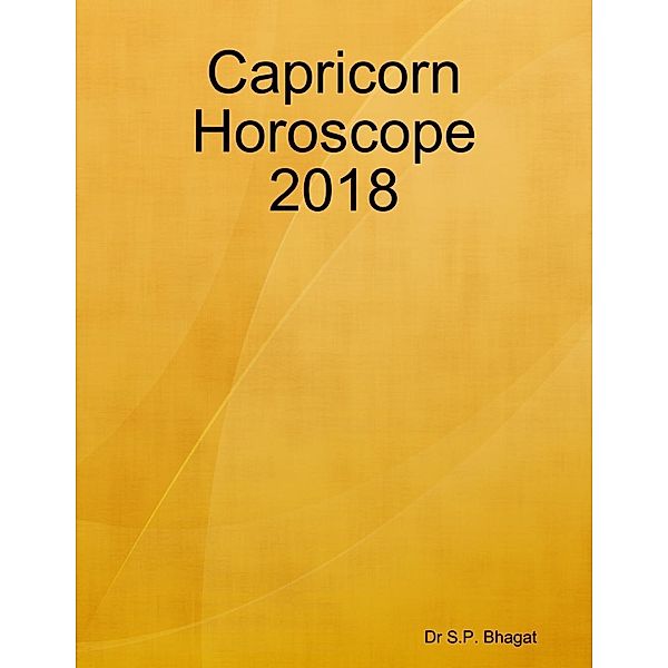 Lulu.com: Capricorn Horoscope 2018, S. P. Bhagat