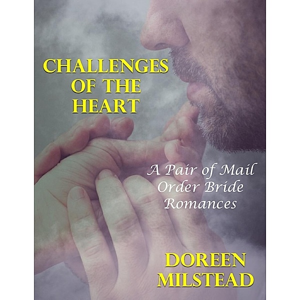 Lulu.com: Challenges of the Heart: A Pair of Mail Order Bride Romances, Doreen Milstead