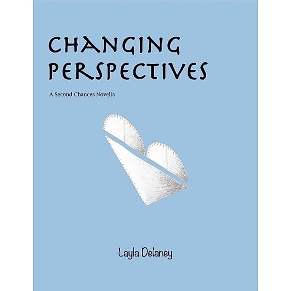 Lulu.com: Changing Perspectives - A Second Chances Novella, Layla Delaney