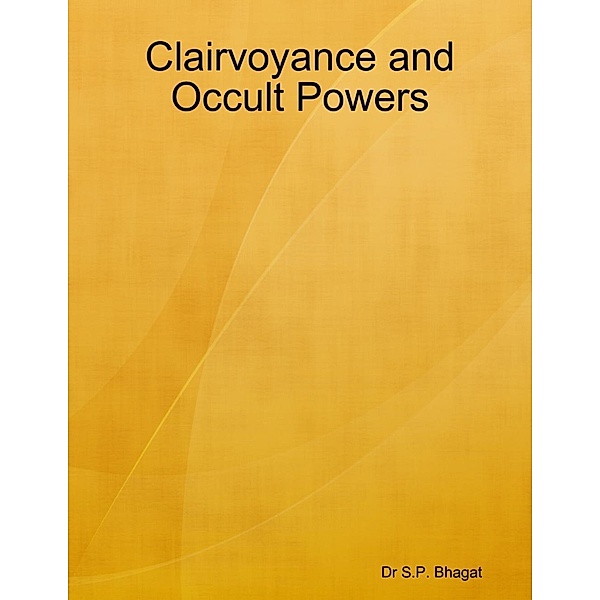 Lulu.com: Clairvoyance and Occult Powers, S. P. Bhagat
