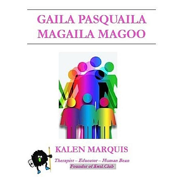 Lulu.com: Gaila Pasquaila Magaila Magoo, Kalen Marquis